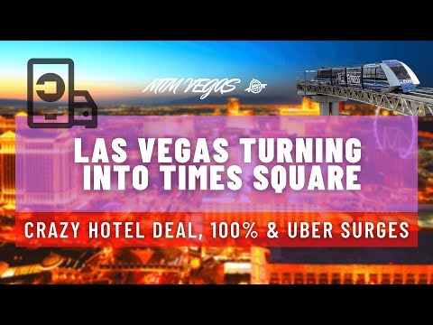 Las Vegas Turning Into Times Square, Uber Surges Return, Crazy 